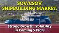 SOV/CSOV Shipbuilding Market: Strong Growth, Volatility in Coming 5 Years